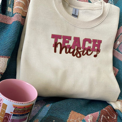 Embroidered Teach Music Sweatshirt, Music Teacher Gift, Teacher Appreciation Gift, Sand Color Sweatshirt, Gift For The Music Lover
