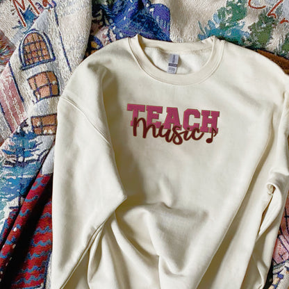 Embroidered Teach Music Sweatshirt, Music Teacher Gift, Teacher Appreciation Gift, Sand Color Sweatshirt, Gift For The Music Lover